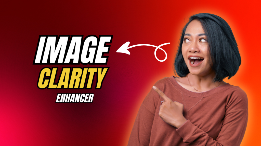 Image Clarity Enhancer: What It Does, How It Helps, and Real Limits