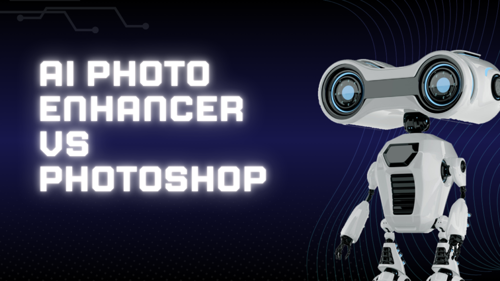 AI Photo Enhancer vs Photoshop: Honest Comparison for Image Quality and Control