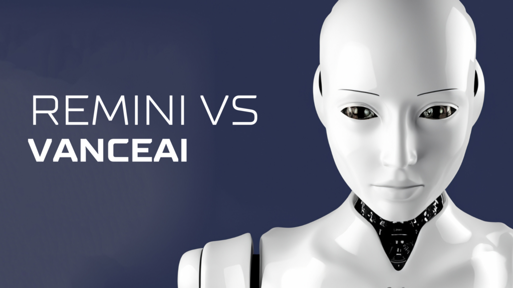 Remini vs VanceAI: Which AI Photo Enhancer Produces Better Results